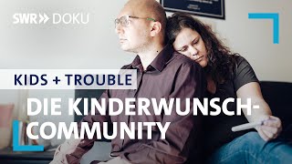 Die Kinderwunsch-Community. Wenn Paare ungewollt kinderlos sind | SWR Doku