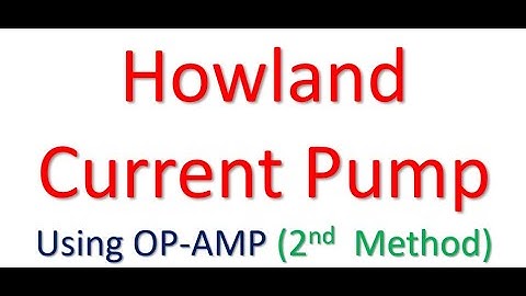 Howland Current Pump (Method 2):  Lecture 6