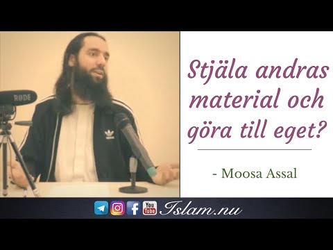 Stjäla andras material & göra till eget? | Moosa Assal