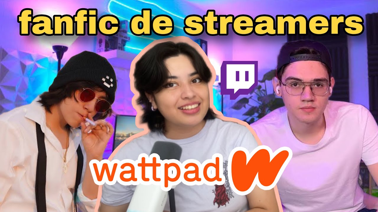 estos fanfics de streamers me hicieron llorar 🤮