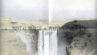 mental health   positive thoughts.