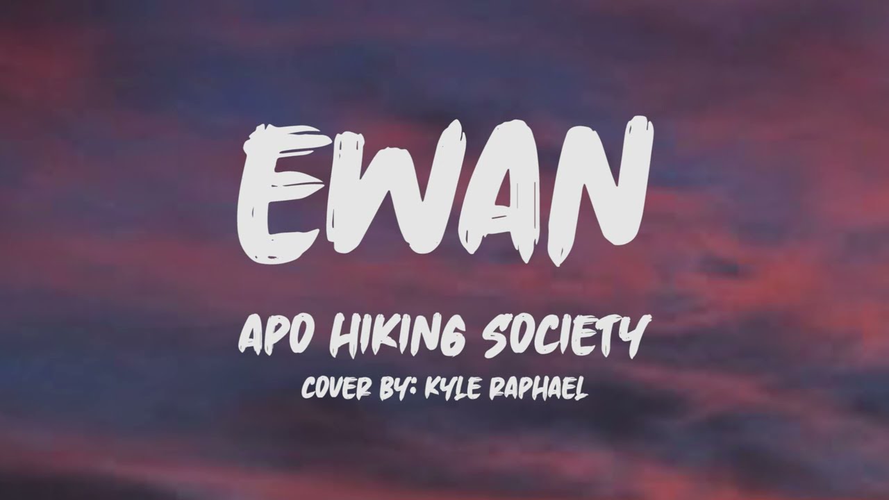 Apo Hiking Society  Ewan Lyrics Cover by Kyle Raphael