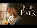 Tulip Fever | Officiële Trailer NL