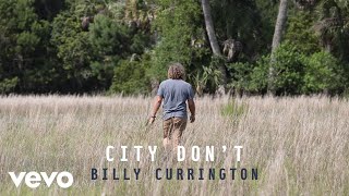 Billy Currington - City Don't (Official Audio)