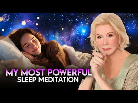 Louise Hay: The Most Powerful Sleep Meditation To Let Go Of Your Old Self | Guided Meditation