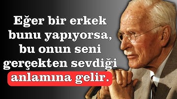 Bir erkek GERÇEKTEN sana aşık olduğunda ne yapar - Carl Jung