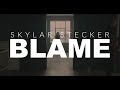 Skylar stecker blame