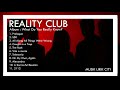 Reality club full album what do you realy know