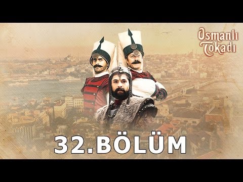 Osmanlı Tokadı 32 Bölüm