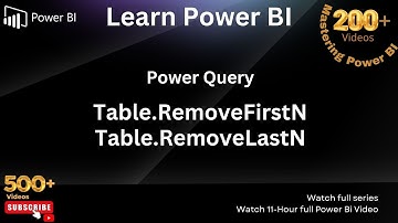 Learn Power BI 215: Power Query Table RemoveFirstN, RemoveLastN