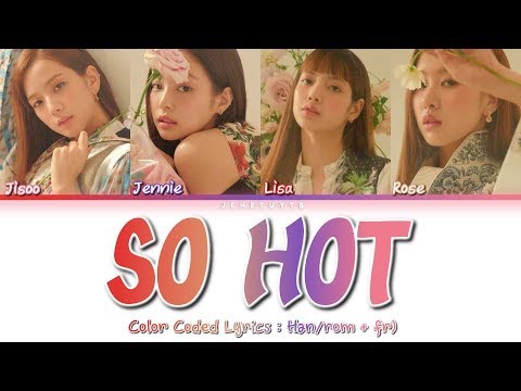 Free Download Blackpink - 'so Hot' (theblacklabel Remix) (color Coded Han/rom + Fr Lyrics) Mp3 dan Mp4