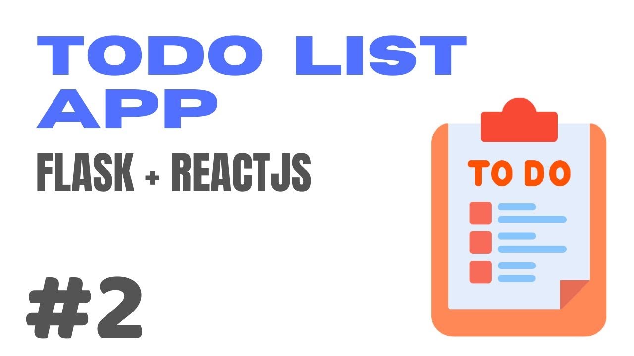 Todo List App ReactJS + Flask #2: Tạo Database & Viết Truy Vấn Cho User ...