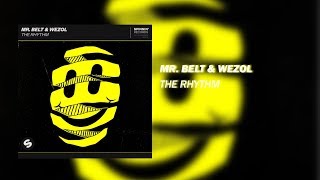 Mr. Belt & Wezol - The Rhythm