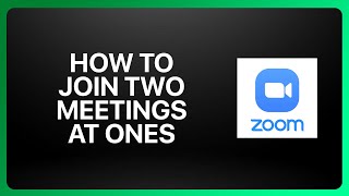 How To Join Two Zoom Meetings At Ones Tutorial