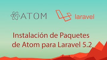 Atom & Laravel: Instalación de paquetes de Atom para Laravel 5.2