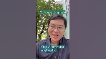 Chip vs embedded engineering - đừng có vội tham gia xu hướng công nghệ mới ?
