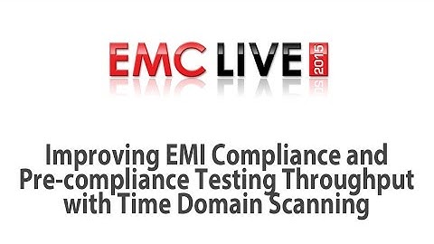 Improving EMI Compliance and Pre-compliance Testing Throughput with Time Domain Scanning