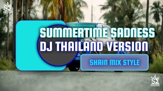 DJ THAILAND OLD VERSION - SUMMER TIME SADNESS - SHAIN MIX REMIX