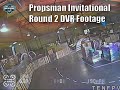 Propsman Invitational Round 2!!! DVR Footage