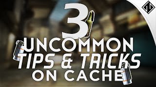 3 Uncommon (but Very Useful!) Tips & Tricks - de_Cache