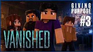 Vanished | Episode 3: Giving Purpose — Nothing About This Was an Accident