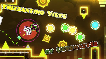 "Frizzantino Vibes" by Usermatt18 (Insane Demon) | Geometry Dash