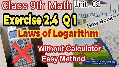 9th Class Math | 🔢Exercise 2.4  Q1 | Laws of Logarithm Explained Step by Step (Without Calculator).