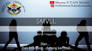 SMVLL - Dan (sheilla on7 REGGAE COVER VIDEO LYRIC)