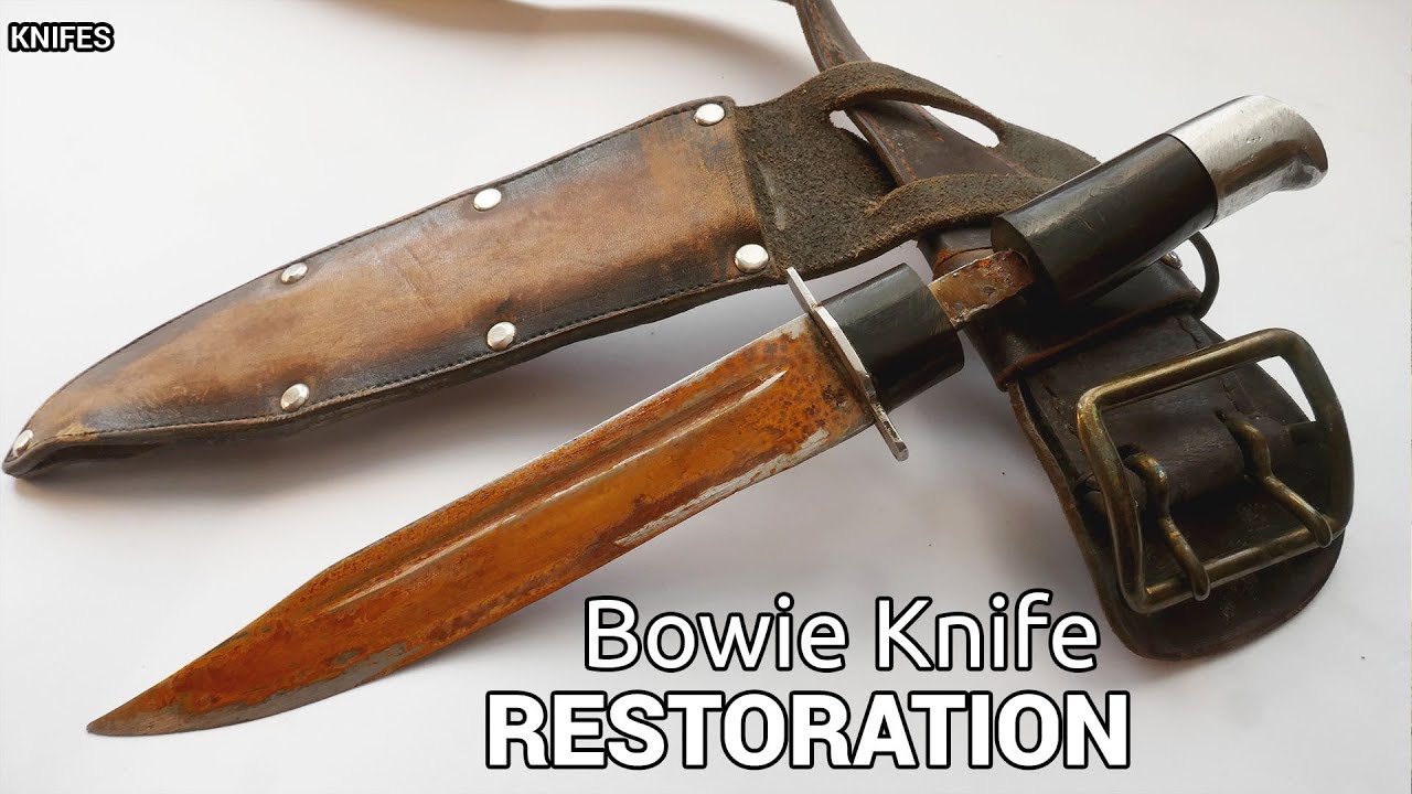 Bowie Knife Restoration YouTube