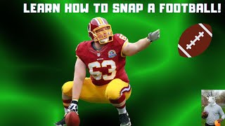 HOW TO PROPERLY SNAP A FOOTBALL