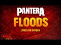 Pantera Floods Lyrics On Screen Video