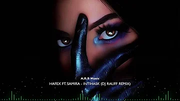 Hafex ft,Samira Intihask (Dj Rauff Remix)