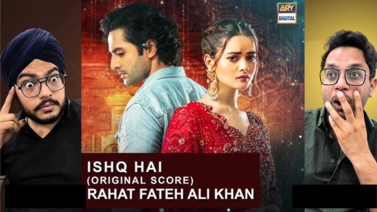 Ishq Hai OST | Rahat Fateh Ali Khan | Danish Taimoor & Minal Khan | Reaction paji