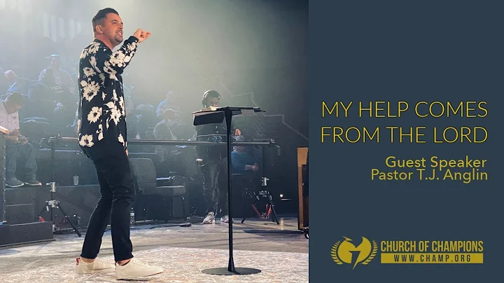 "My Help Comes From the Lord" w/Guest Speaker T.J....