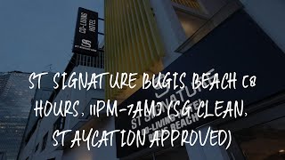 ST Signature Bugis Beach [8 Hours, 11PM-7AM] (SG Clean, Staycation Approved) Review - Singapore , Si