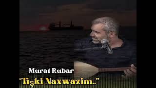 Murat Rubar- Tişkî Naxwazim (Akustik 2024) Resimi