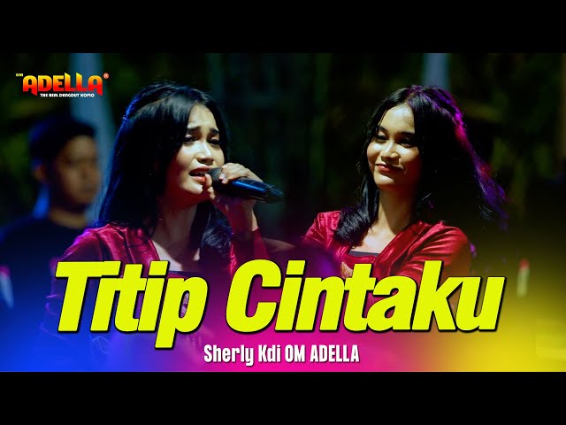 TITIP CINTAKU - Sherly KDI - OM ADELLA Live Jepara class=