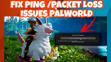 FIX PALWORLD HIGH PING AND PACKET LOSS