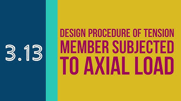 3.13 Design Procedure of Tension Member Subjected to Axial Load