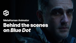 Behind the Scenes on MetaHuman Animator Showcase ‘Blue Dot’ | Spotlight | Unreal Engine screenshot 2