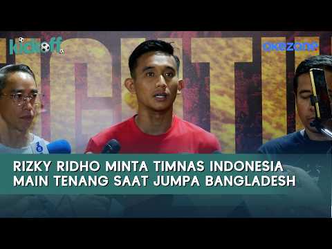 Rizky Ridho Minta Timnas Indonesia Tetap Tenang Hadapi Bangladesh