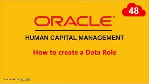48. How to create a Data Role in Oracle HCM Cloud