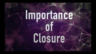 EP6 - Importance of Closure