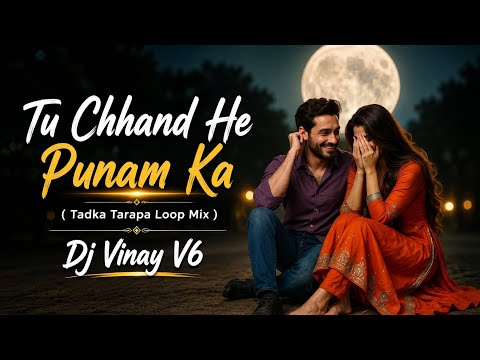 Tu Chhand He Punam Ka ( Piya Piya O Piya Song ) | Tadka Tarpa Mix | Dj Vinay V6