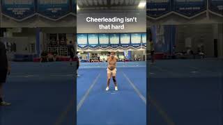 Cheerleading Is Not Hard..
