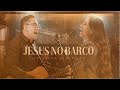 Jesus no barcojefferson  suellen live session  ao vivo