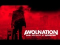 AWOLNATION - Sail (Borgore Remix)