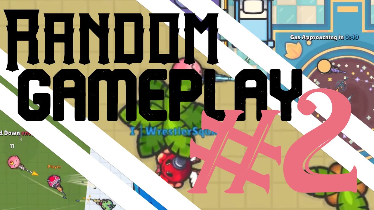 Random Gameplay Random Gameplay #2 - YouTube