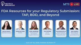 MTI LIVE #8 - FDA Resources for your Regulatory Submission