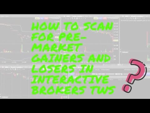 ?✅How to scan for pre-market gainers and losers in Interactive Brokers TWS ✅